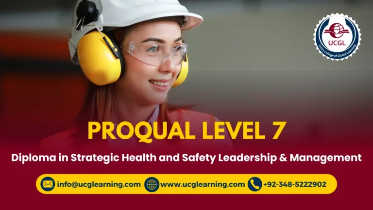 ProQual Level 7 Diploma in Strategic Health and Safety Leadership and Management