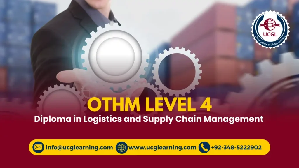 OTHM Level 4 Diploma in Logistics and Supply Chain Management